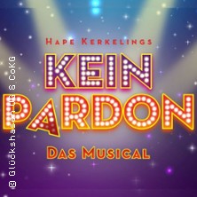 KEIN PARDON - DAS MUSICAL 24.06.2027 Festspielhaus am Wall